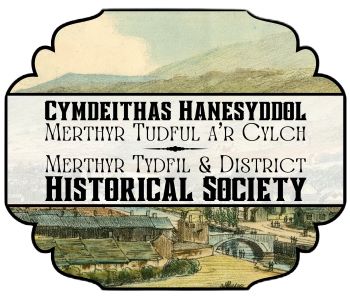 MERTHYR AND DISTRICT HISTORICAL SOCIETY